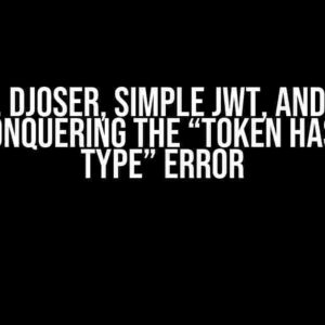 Django, Djoser, Simple JWT, and Google Auth: Conquering the “Token has wrong type” Error