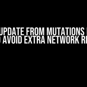 How to Update from Mutations in React Query to Avoid Extra Network Requests?