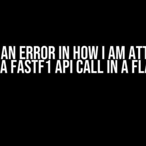 Is there an error in how I am attempting to make a FastF1 API call in a Flask app?