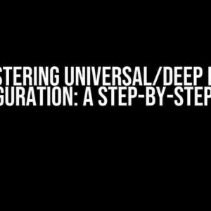 Mastering Universal/Deep Link Configuration: A Step-by-Step Guide